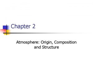 Chapter 2 Atmosphere Origin Composition and Structure Driving