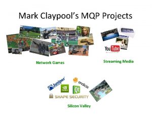 Mark Claypools MQP Projects Streaming Media Network Games