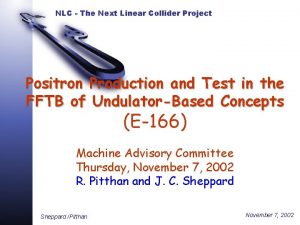 NLC The Next Linear Collider Project Positron Production