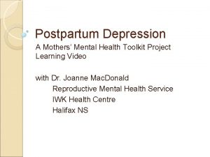 Postpartum Depression A Mothers Mental Health Toolkit Project