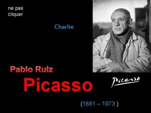 ne pas cliquer Charlie Pablo Ruiz Picasso 1881