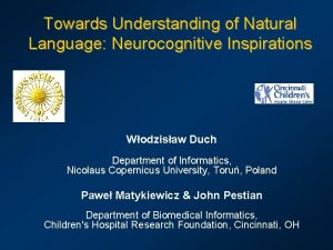 Towards Understanding of Natural Language Neurocognitive Inspirations Wodzisaw