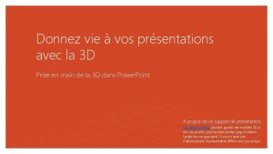 Donnez vie vos prsentations avec la 3 D