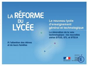 Le nouveau lyce denseignement gnral et technologique La