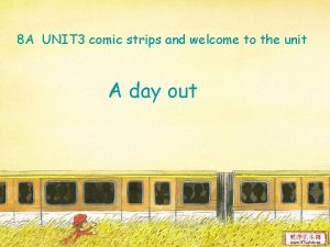 8 A UNIT 3 comic strips and welcome