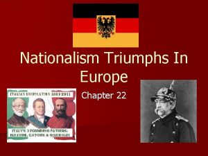 Nationalism Triumphs In Europe Chapter 22 Section 1