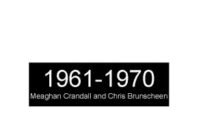 1961 1970 Meaghan Crandall and Chris Brunscheen Thesis