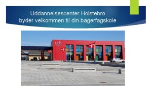 Uddannelsescenter Holstebro byder velkommen til din bagerfagskole Introdag