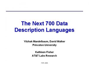 The Next 700 Data Description Languages Yitzhak Mandelbaum