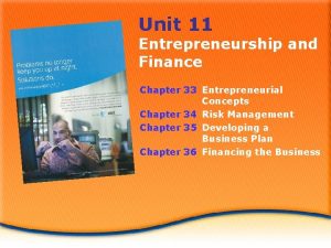 Unit 11 Entrepreneurship and Finance Chapter 33 Entrepreneurial