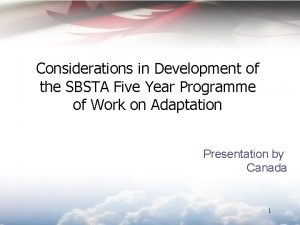 Considerations in Development of the SBSTA Five Year