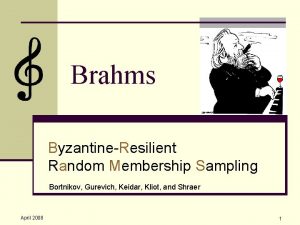 Brahms ByzantineResilient Random Membership Sampling Bortnikov Gurevich Keidar