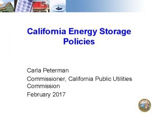 California Energy Storage Policies Carla Peterman Commissioner California