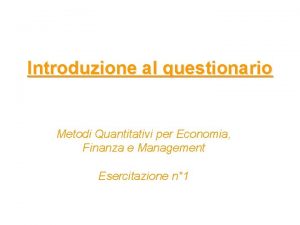 Introduzione al questionario Metodi Quantitativi per Economia Finanza