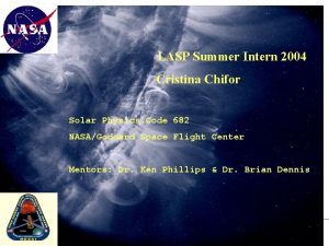 LASP Summer Intern 2004 Cristina Chifor Solar Physics