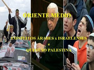 ORIENTE MDIO CONFLITOS RABES x ISRAELENSES e QUESTO