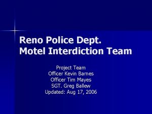 Reno Police Dept Motel Interdiction Team Project Team