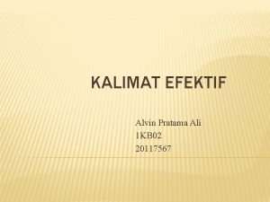 KALIMAT EFEKTIF Alvin Pratama Ali 1 KB 02