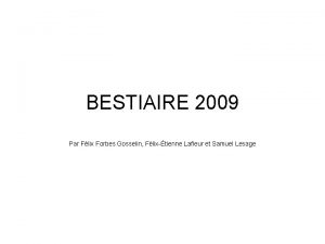 BESTIAIRE 2009 Par Flix Forbes Gosselin Flixtienne Lafleur