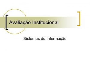 Avaliao Institucional Sistemas de Informao Equipe n n