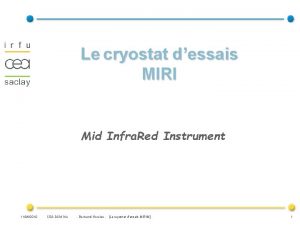 Le cryostat dessais MIRI Mid Infra Red Instrument