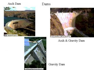 Arch Dams Arch Gravity Dam Dams cont Hydrostatic