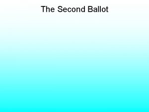 The Second Ballot The Second Ballot This is