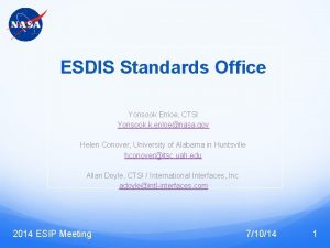 ESDIS Standards Office Yonsook Enloe CTSI Yonsook k