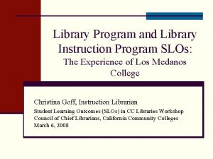 Library Program and Library Instruction Program SLOs The