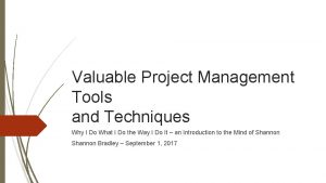 Valuable Project Management Tools and Techniques Why I