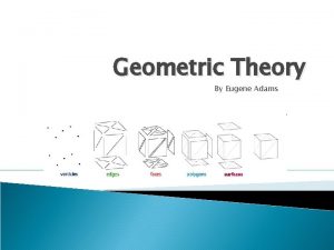 Geometric Theory By Eugene Adams Vertices Edges Faces