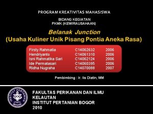 PROGRAM KREATIVITAS MAHASISWA BIDANG KEGIATAN PKMK KEWIRAUSAHAAN Firsty