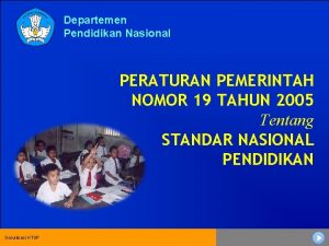 Departemen Pendidikan Nasional PERATURAN PEMERINTAH NOMOR 19 TAHUN