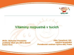 Vitaminy rozpustn v tucch MUDr Bohuslav Prochzka praktick