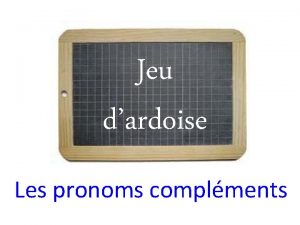 Jeu dardoise Les pronoms complments Les personnes soulignes