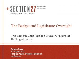 The Budget and Legislature Oversight The Eastern Cape