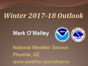 Winter 2017 18 Outlook Mark OMalley National Weather