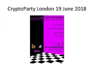 Crypto Party London 19 June 2018 First Contact