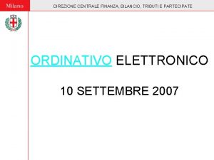 DIREZIONE CENTRALE FINANZA BILANCIO TRIBUTI E PARTECIPATE ORDINATIVO