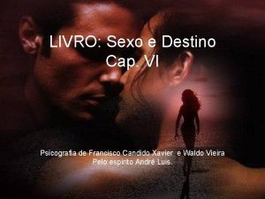 LIVRO Sexo e Destino Cap VI Psicografia de