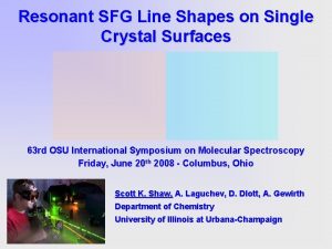 Resonant SFG Line Shapes on Single Crystal Surfaces