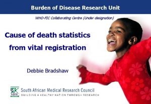 Burden of Disease Research Unit WHOFIC Collaborating Centre