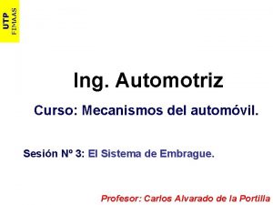 FIMAAS UTP Ing Automotriz Curso Mecanismos del automvil