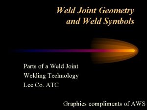 Weld Joint Geometry and Weld Symbols Parts of