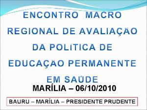 MARLIA 06102010 BAURU MARLIA PRESIDENTE PRUDENTE AVALIAO NA