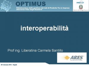 interoperabilit Prof ing Liberatina Carmela Santillo 30 Gennaio