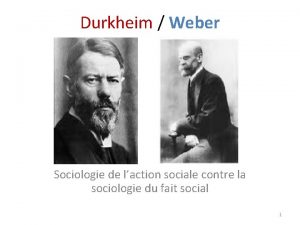 Durkheim Weber Sociologie de laction sociale contre la