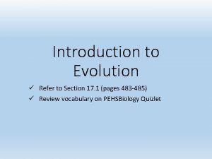 Introduction to Evolution Refer to Section 17 1