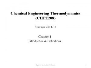 Chemical Engineering Thermodynamics CHPE 208 Summer 2014 15
