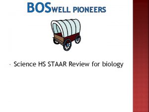 BOSWELL PIONEERS Science HS STAAR Review for biology